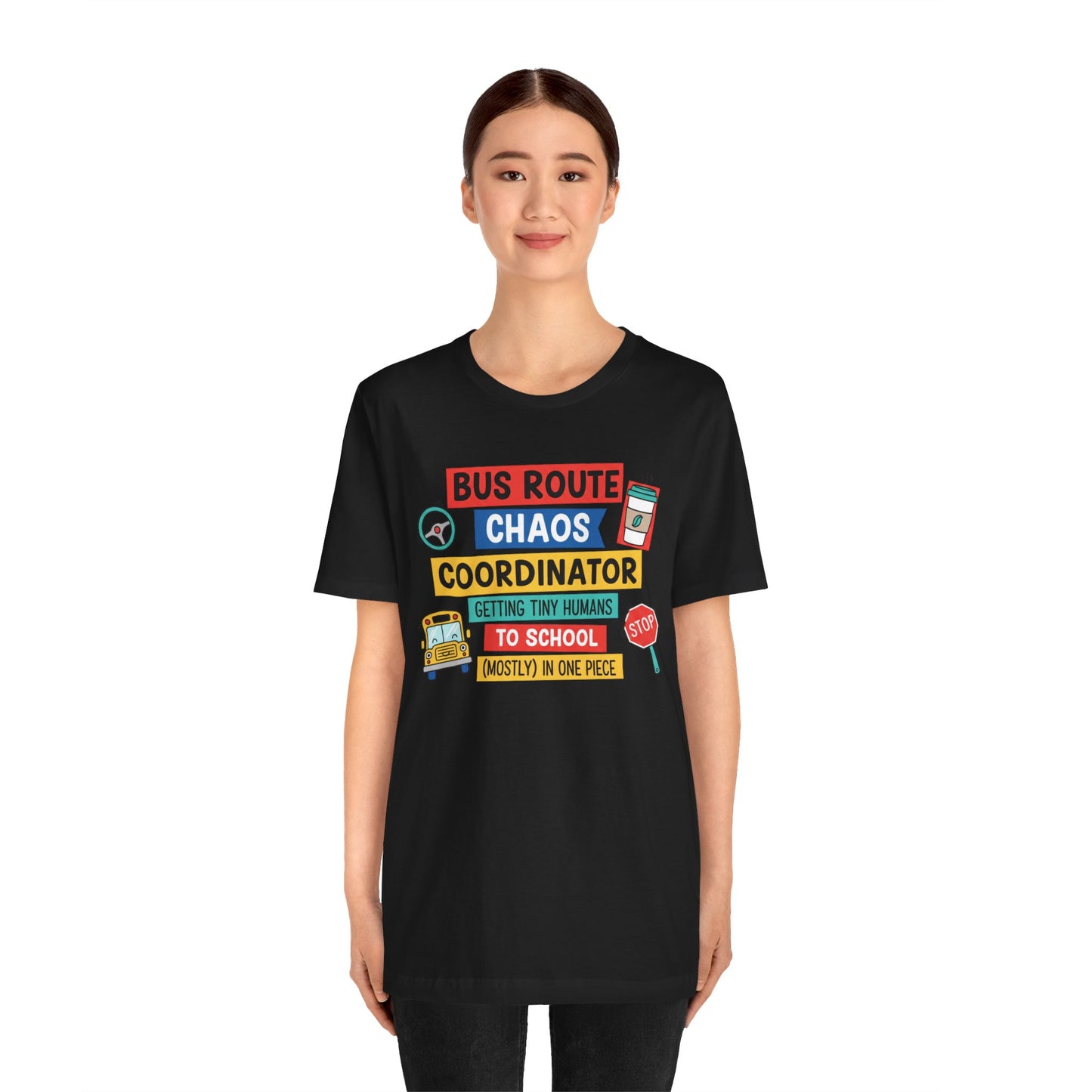 Bus Route Chaos Coordinator Tee — "Getting Tiny Humans to School (Mostly) in One Piece)"