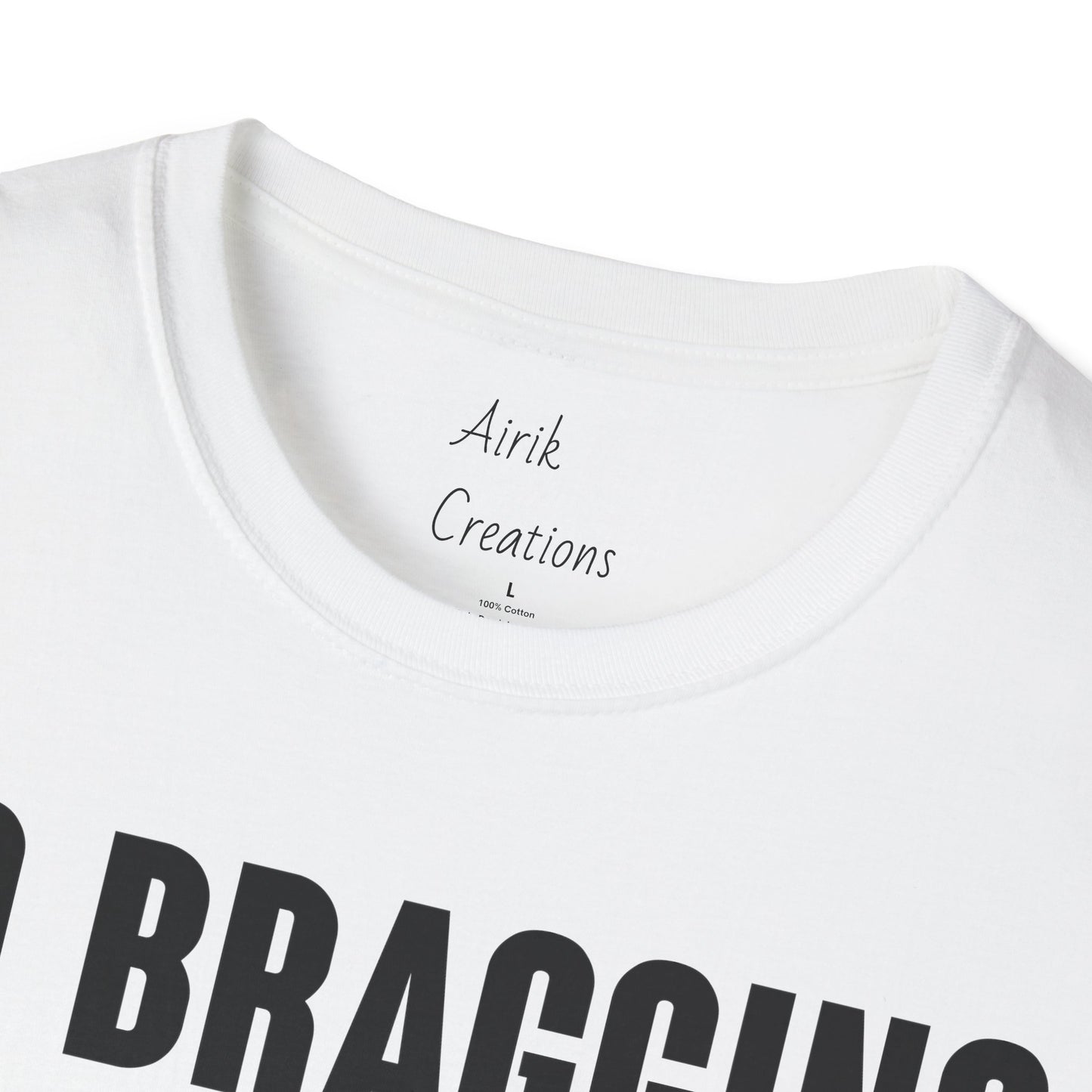 Unisex Softstyle T-Shirt - Hunting No Bragging