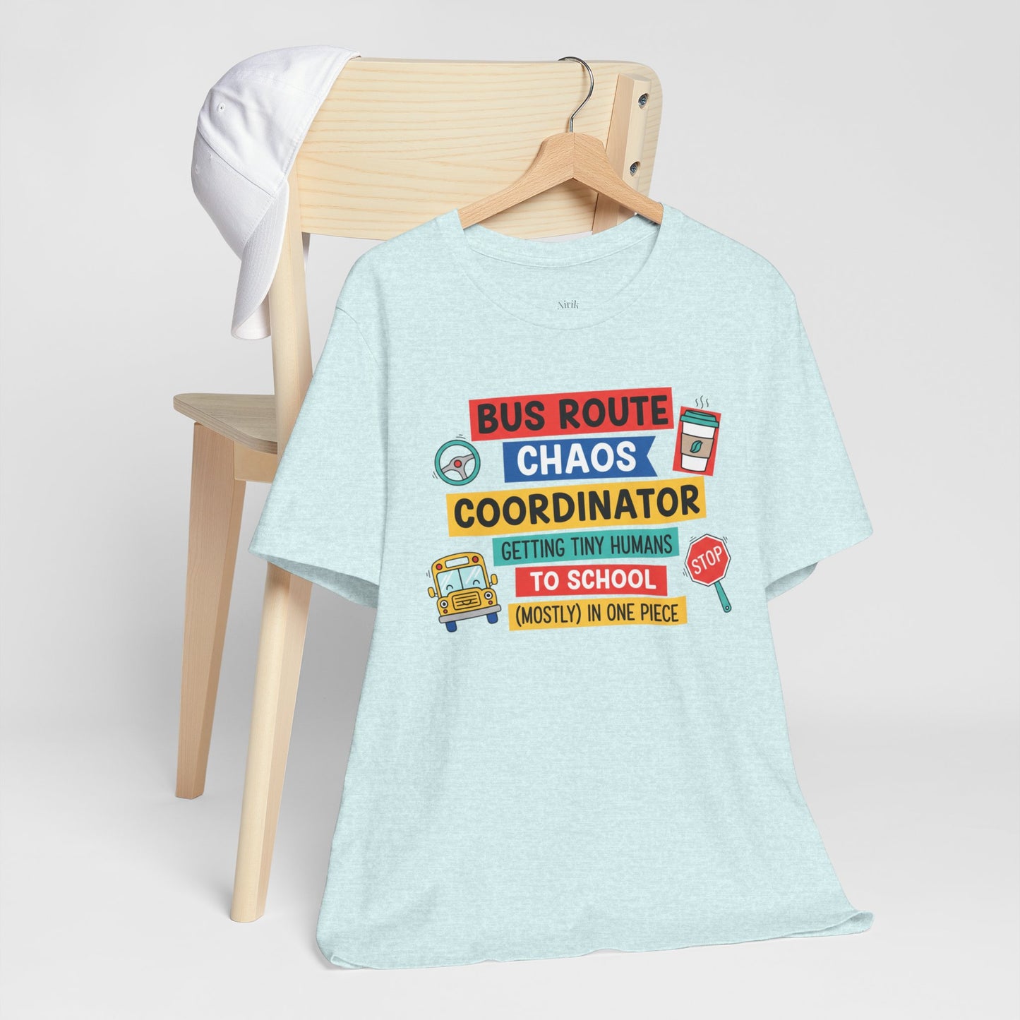 Bus Route Chaos Coordinator Tee — "Getting Tiny Humans to School (Mostly) in One Piece)"