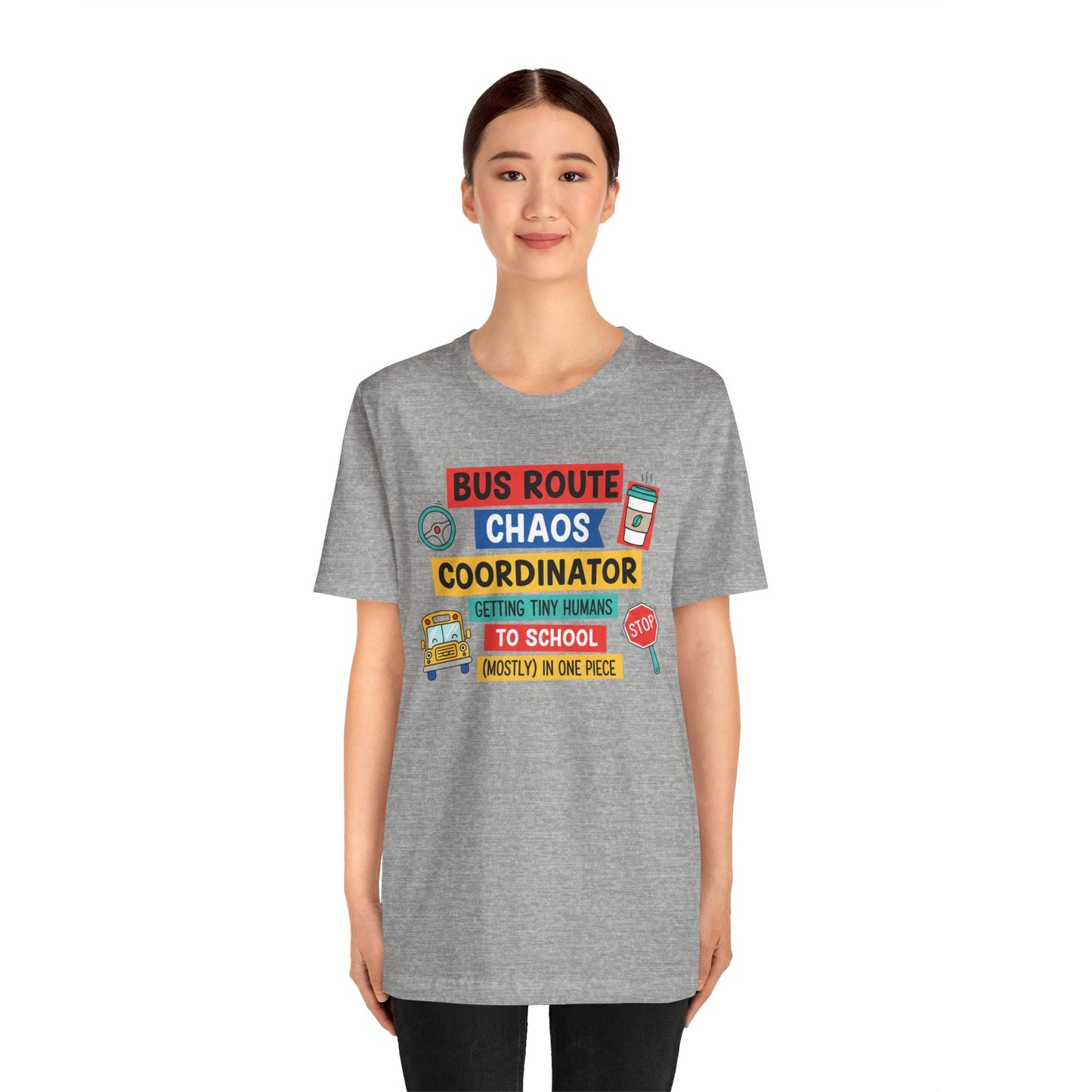 Bus Route Chaos Coordinator Tee — "Getting Tiny Humans to School (Mostly) in One Piece)"