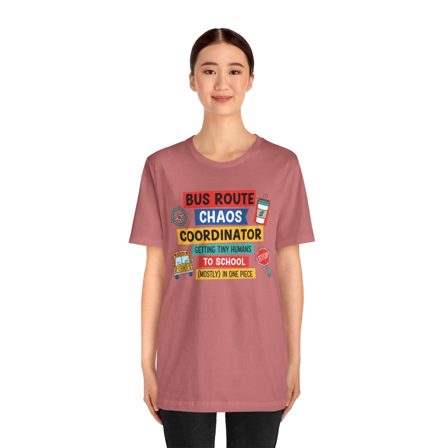 Bus Route Chaos Coordinator Tee — "Getting Tiny Humans to School (Mostly) in One Piece)"