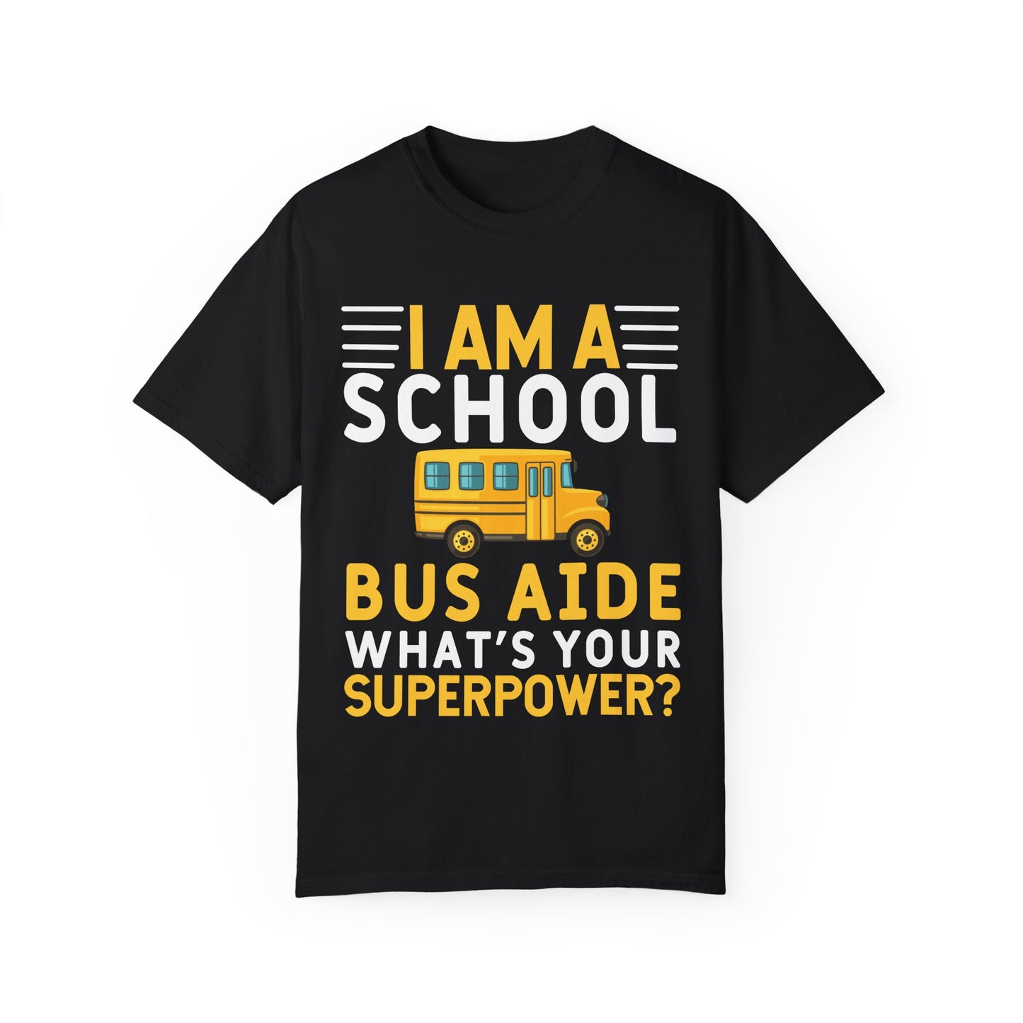 Unisex Garment-Dyed T-shirt - School Bus Super Power