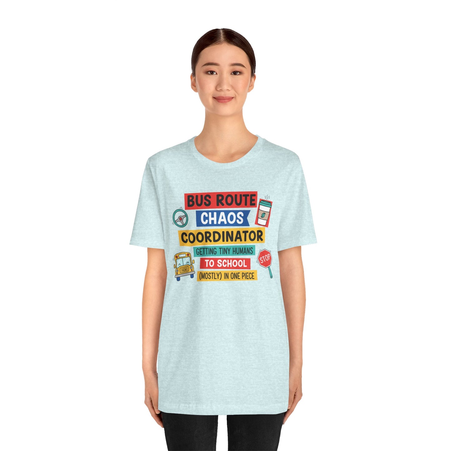 Bus Route Chaos Coordinator Tee — "Getting Tiny Humans to School (Mostly) in One Piece)"