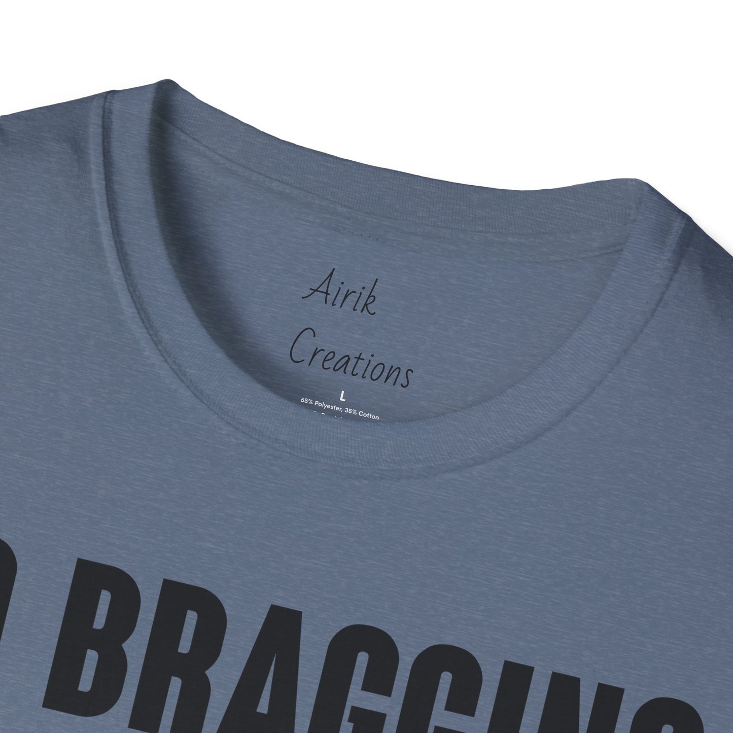 Unisex Softstyle T-Shirt - Hunting No Bragging