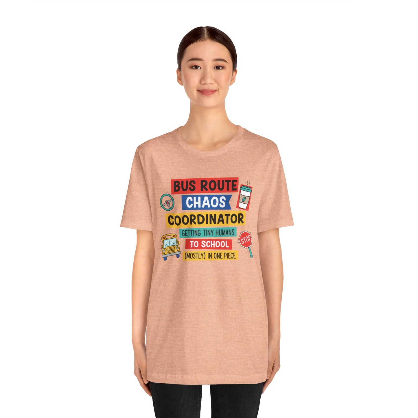 Bus Route Chaos Coordinator Tee — "Getting Tiny Humans to School (Mostly) in One Piece)"