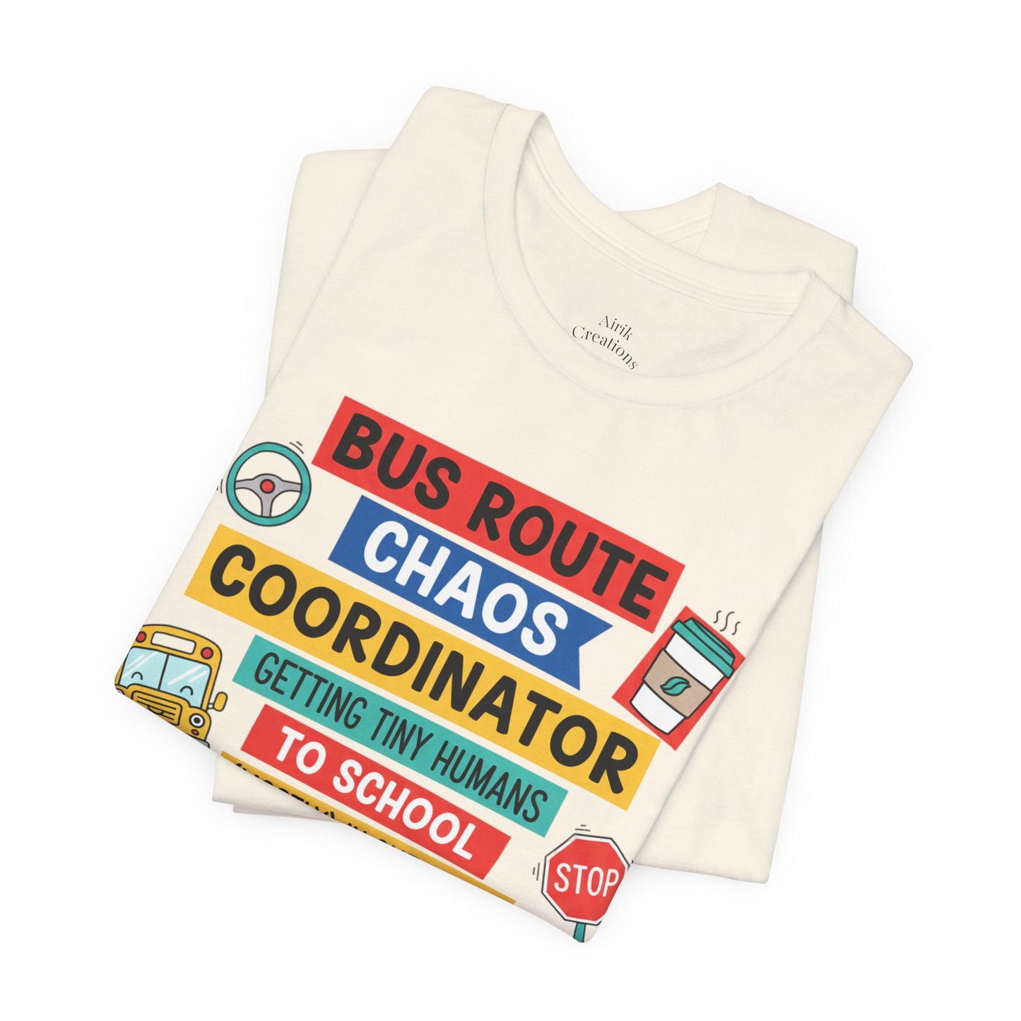 Bus Route Chaos Coordinator Tee — "Getting Tiny Humans to School (Mostly) in One Piece)"
