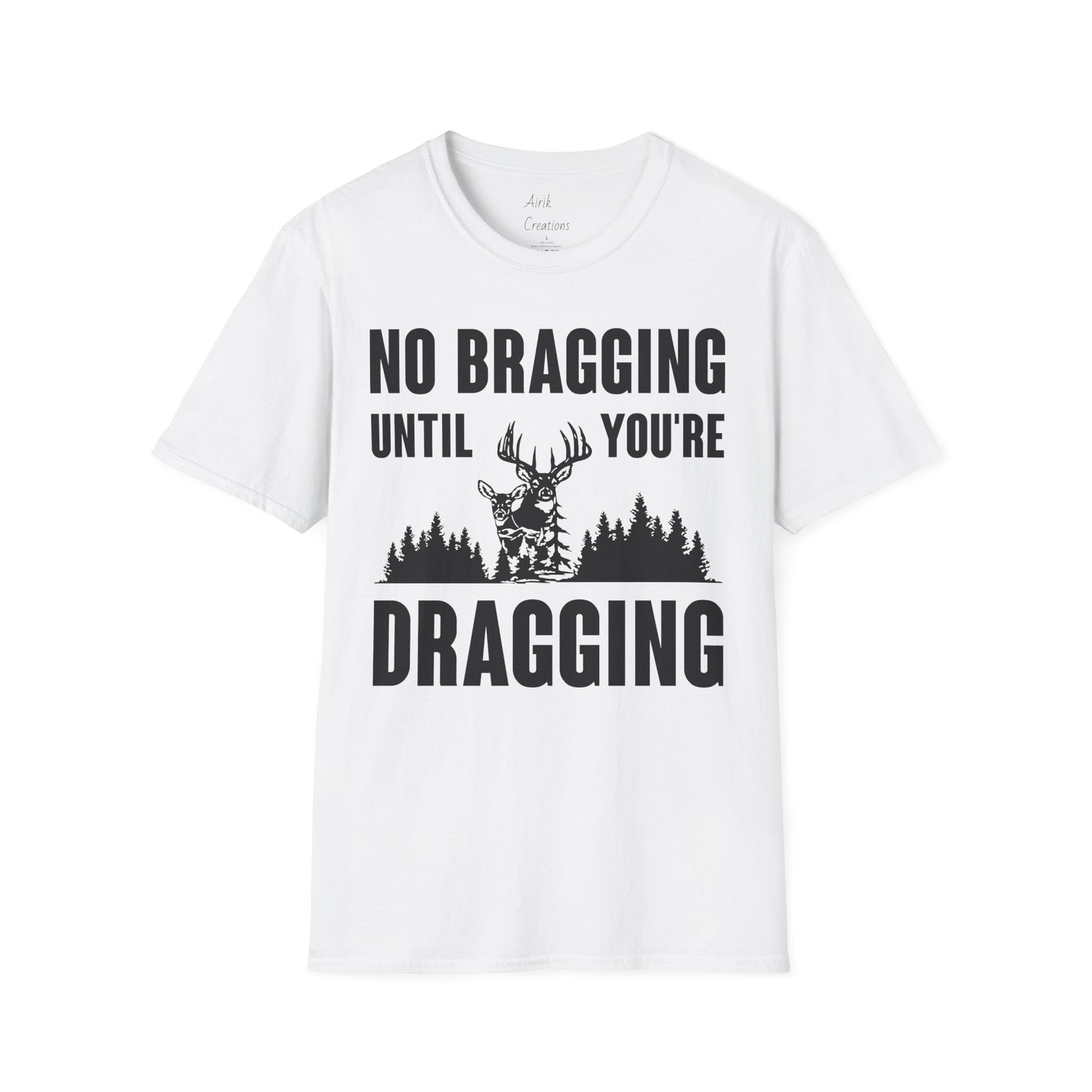 Unisex Softstyle T-Shirt - Hunting No Bragging