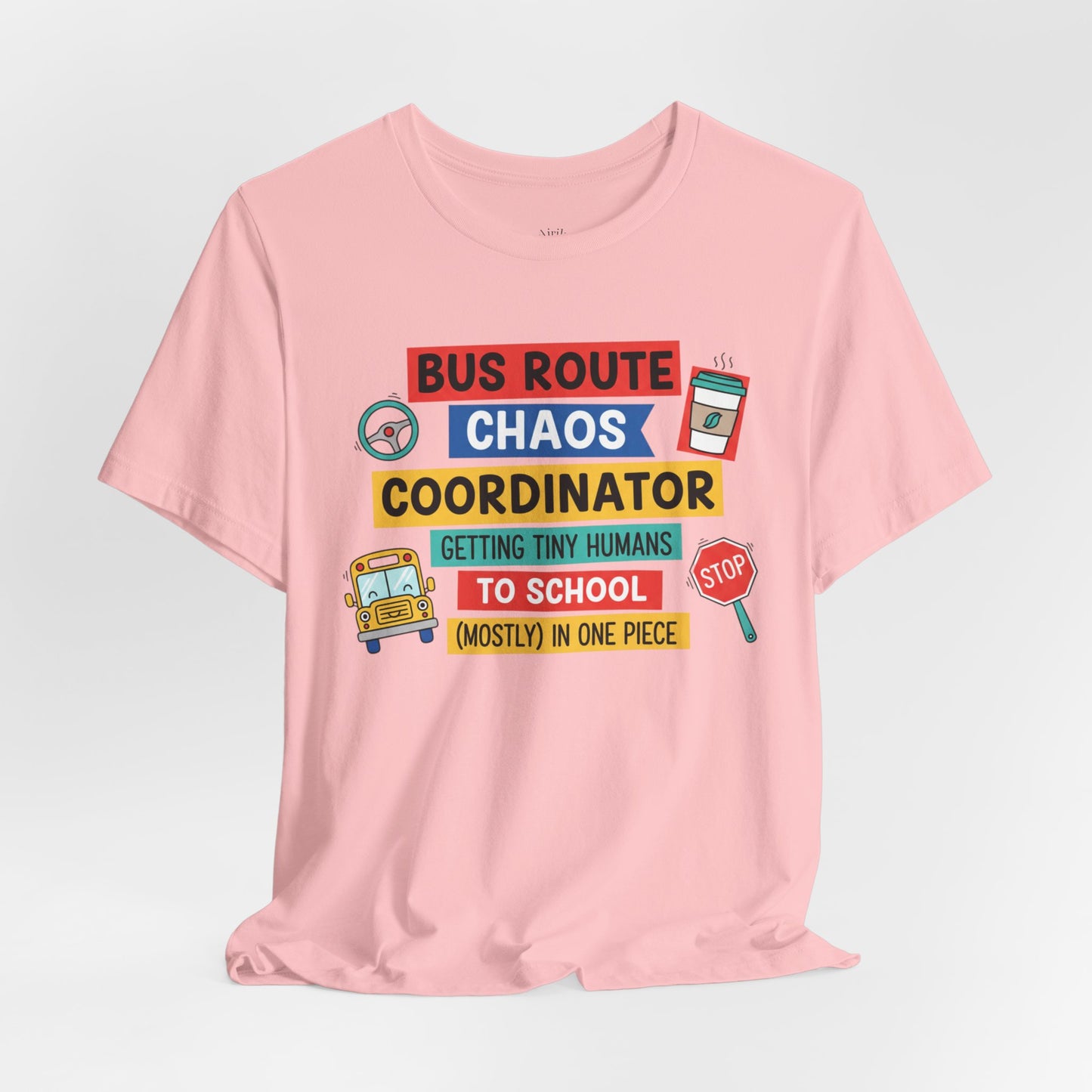 Bus Route Chaos Coordinator Tee — "Getting Tiny Humans to School (Mostly) in One Piece)"