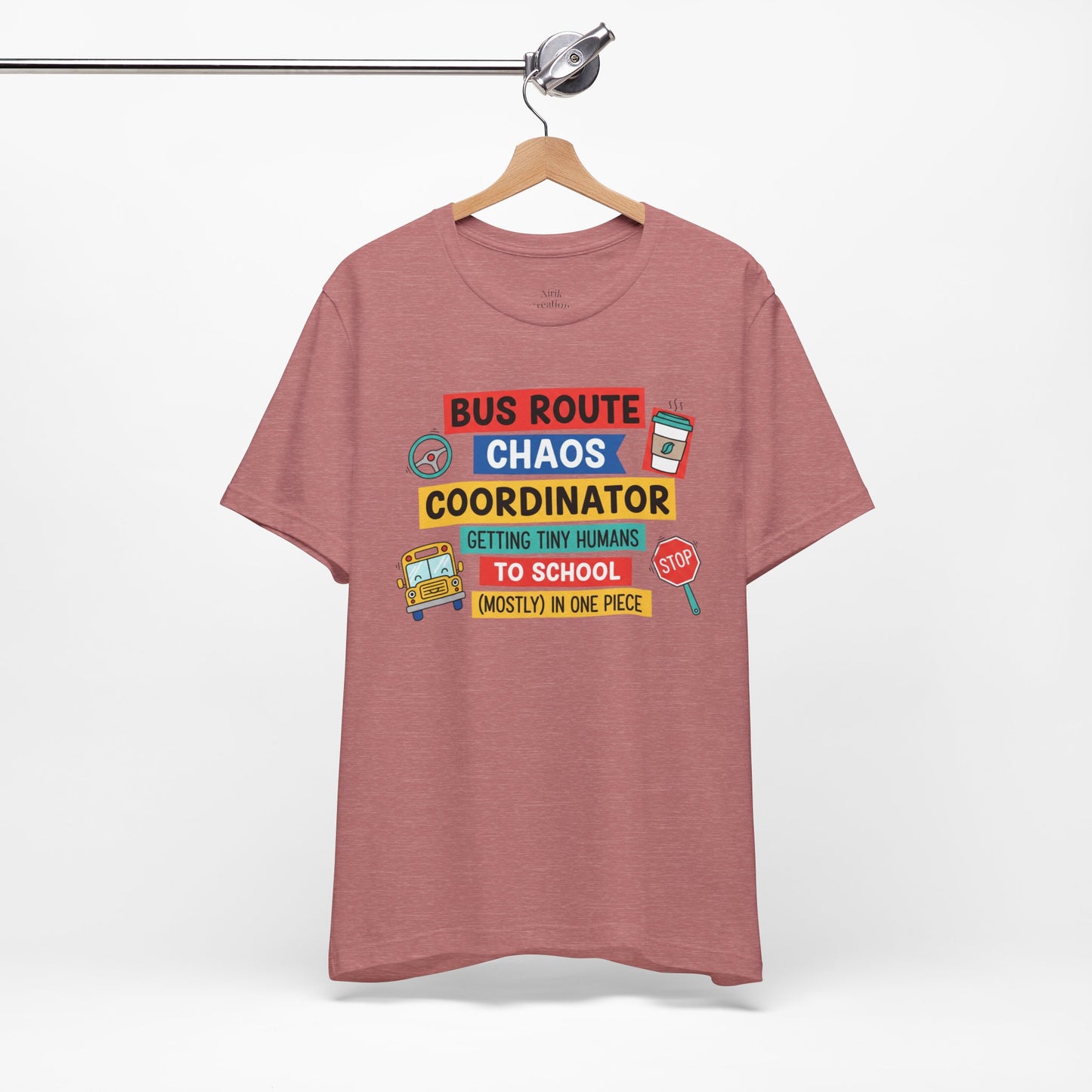 Bus Route Chaos Coordinator Tee — "Getting Tiny Humans to School (Mostly) in One Piece)"