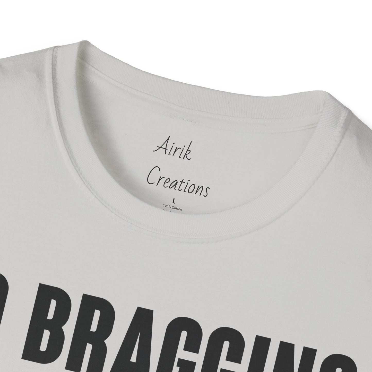 Unisex Softstyle T-Shirt - Hunting No Bragging