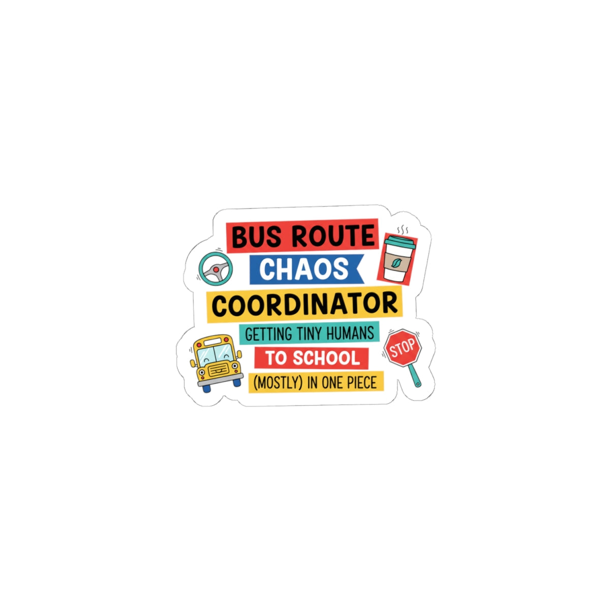 Bus Route Chaos Coordinator Sticker | Teacher Appreciation, Teacher Life