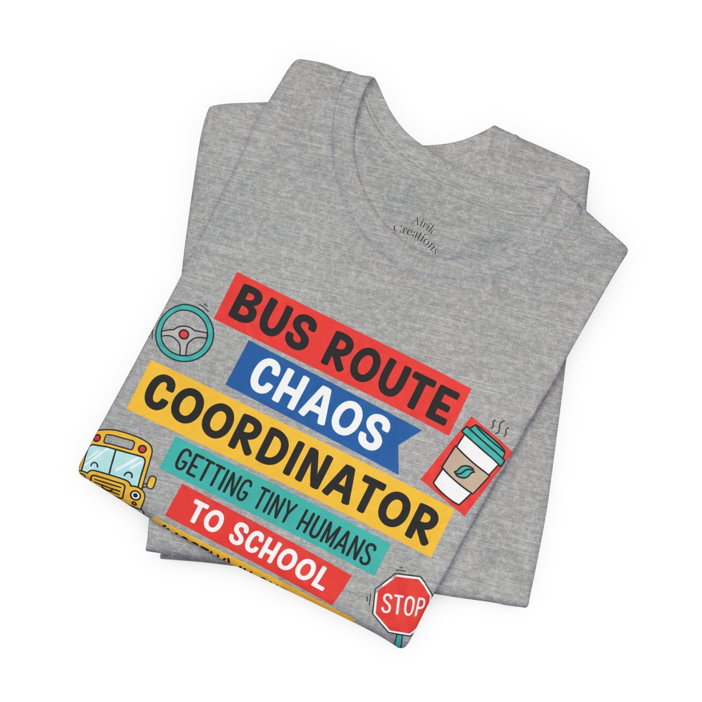 Bus Route Chaos Coordinator Tee — "Getting Tiny Humans to School (Mostly) in One Piece)"