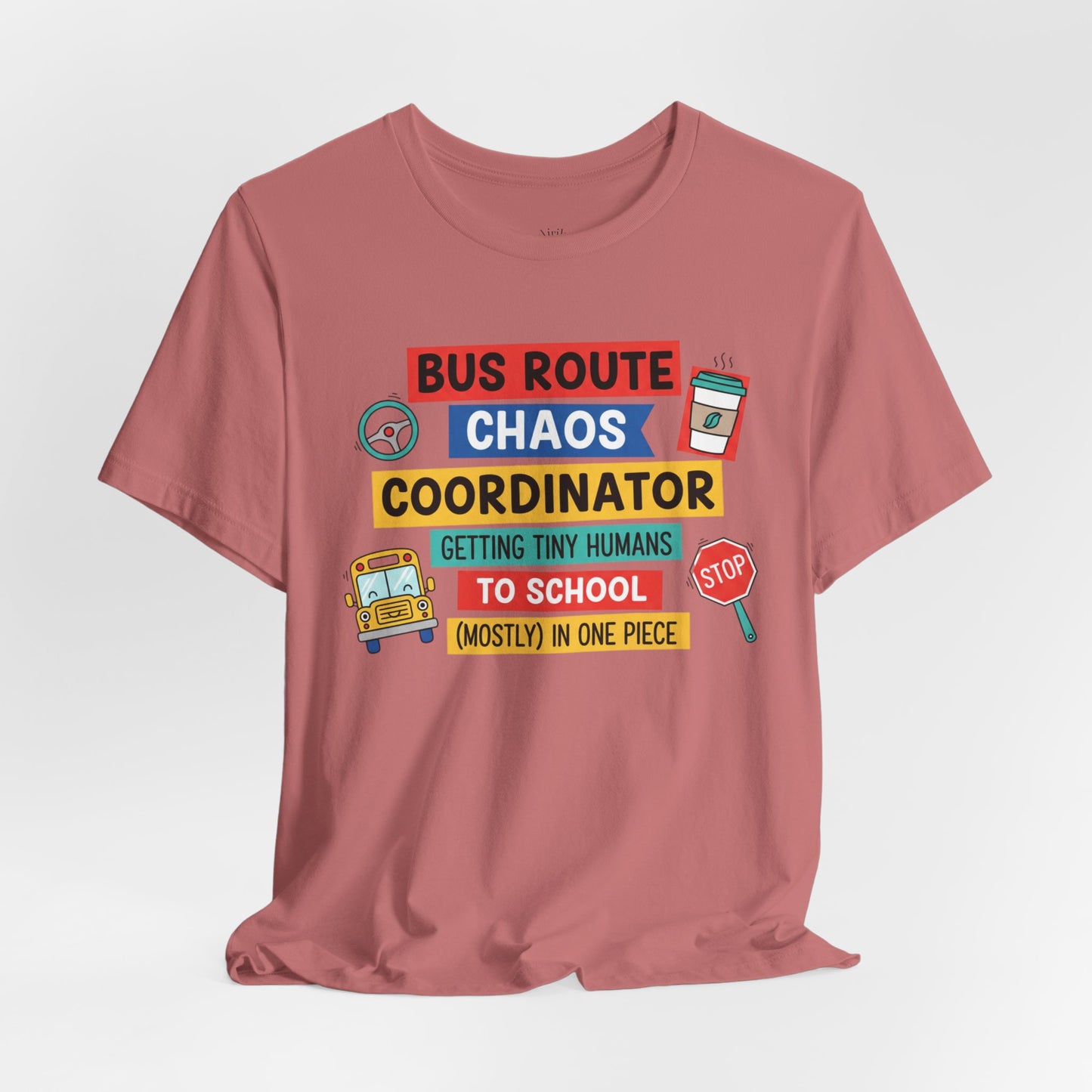 Bus Route Chaos Coordinator Tee — "Getting Tiny Humans to School (Mostly) in One Piece)"
