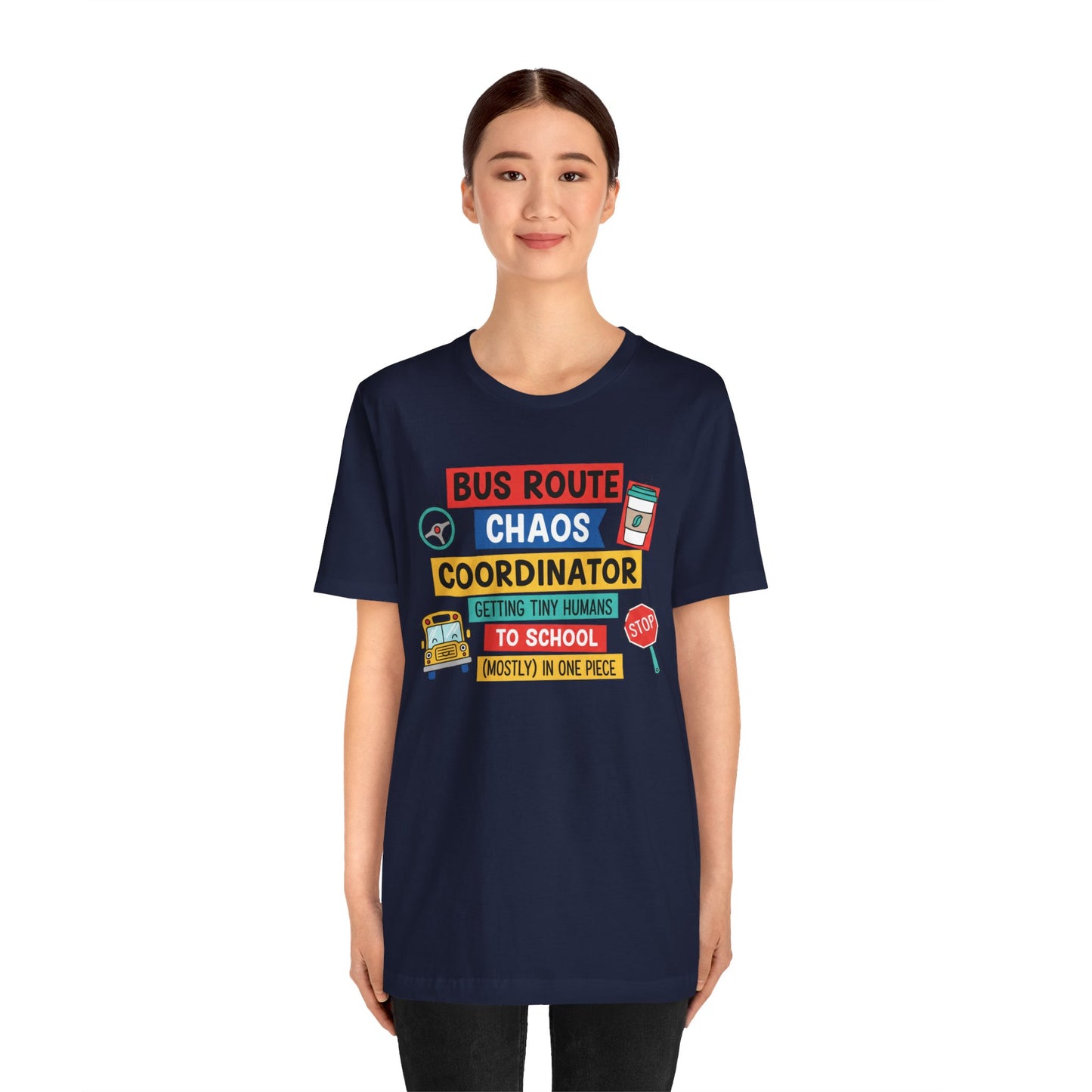 Bus Route Chaos Coordinator Tee — "Getting Tiny Humans to School (Mostly) in One Piece)"