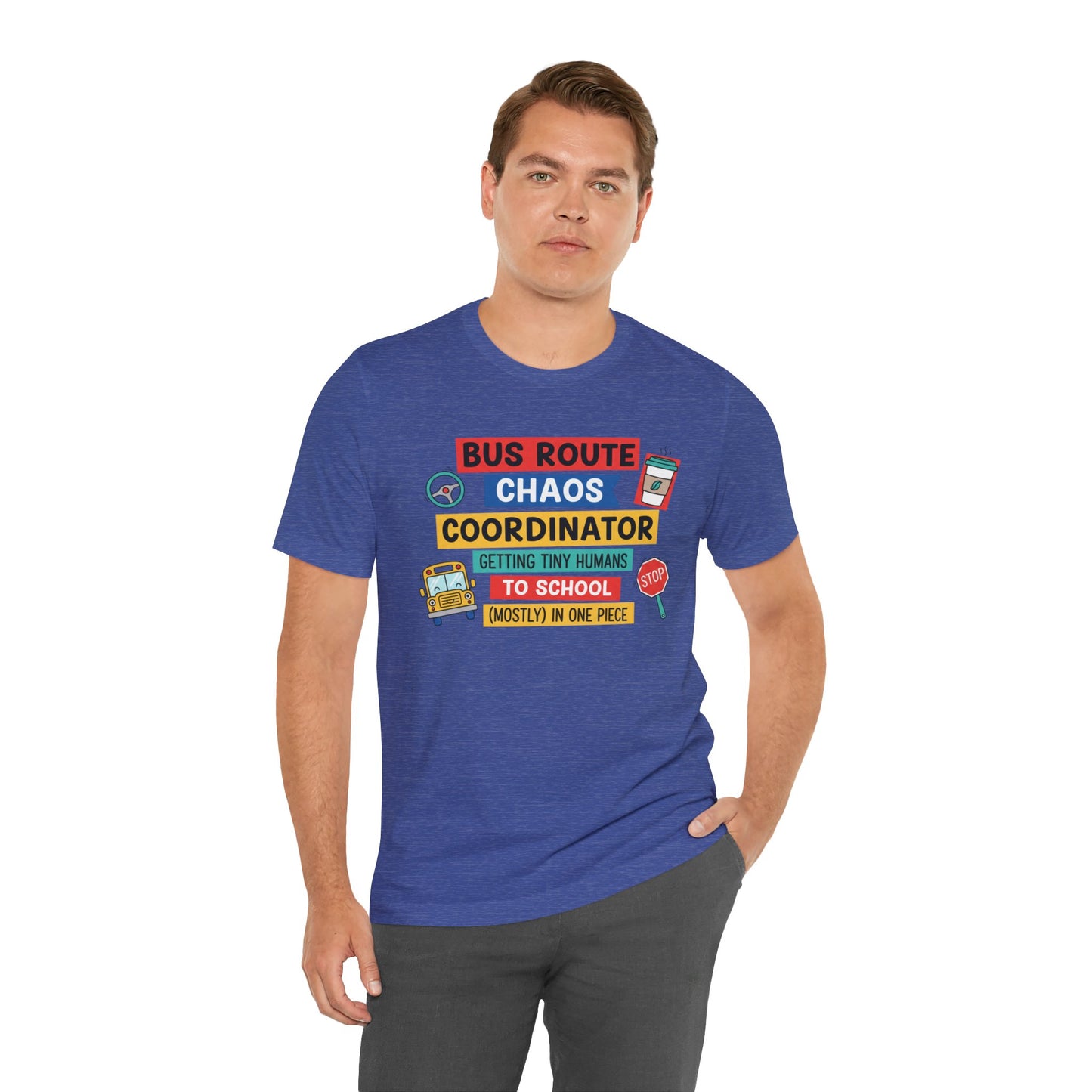 Bus Route Chaos Coordinator Tee — "Getting Tiny Humans to School (Mostly) in One Piece)"
