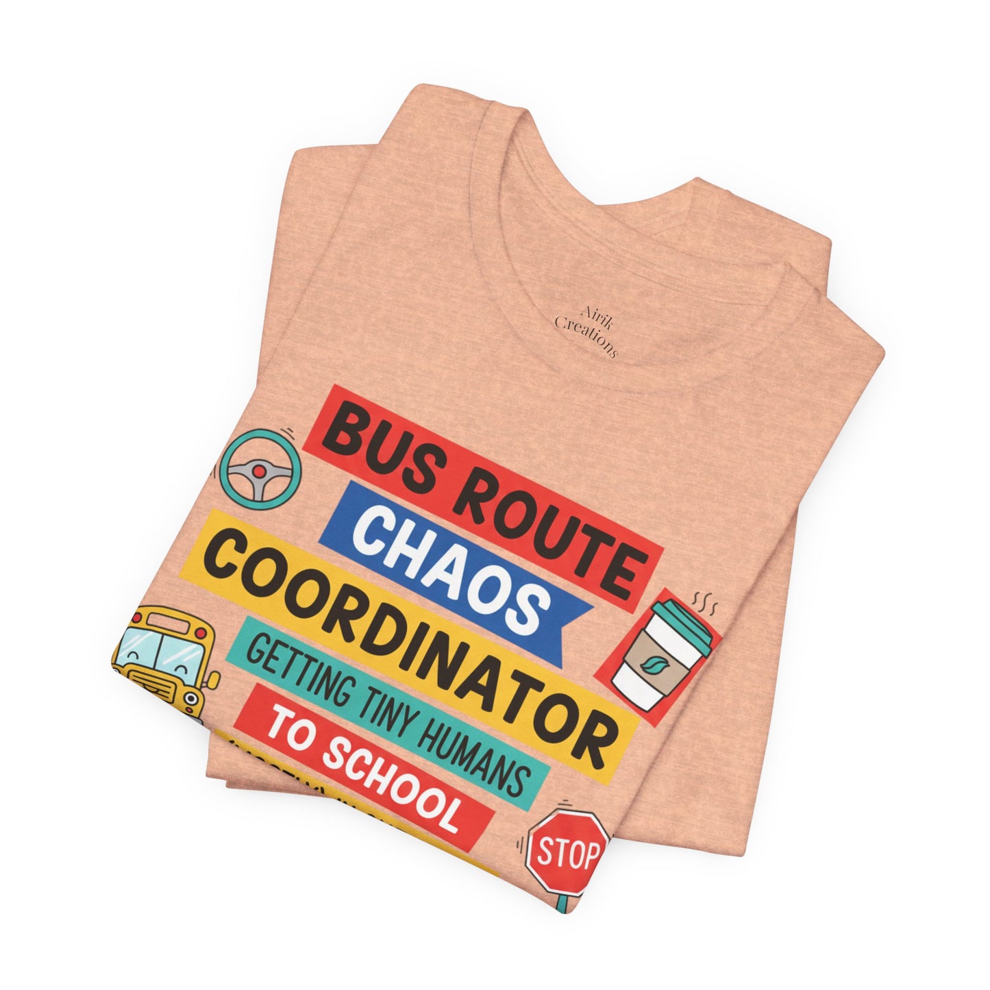 Bus Route Chaos Coordinator Tee — "Getting Tiny Humans to School (Mostly) in One Piece)"