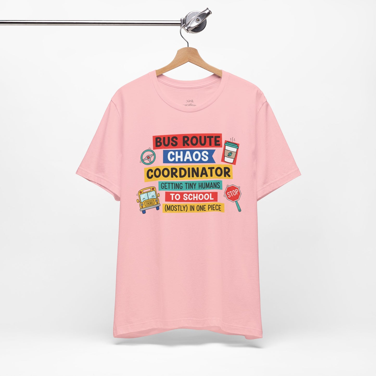 Bus Route Chaos Coordinator Tee — "Getting Tiny Humans to School (Mostly) in One Piece)"