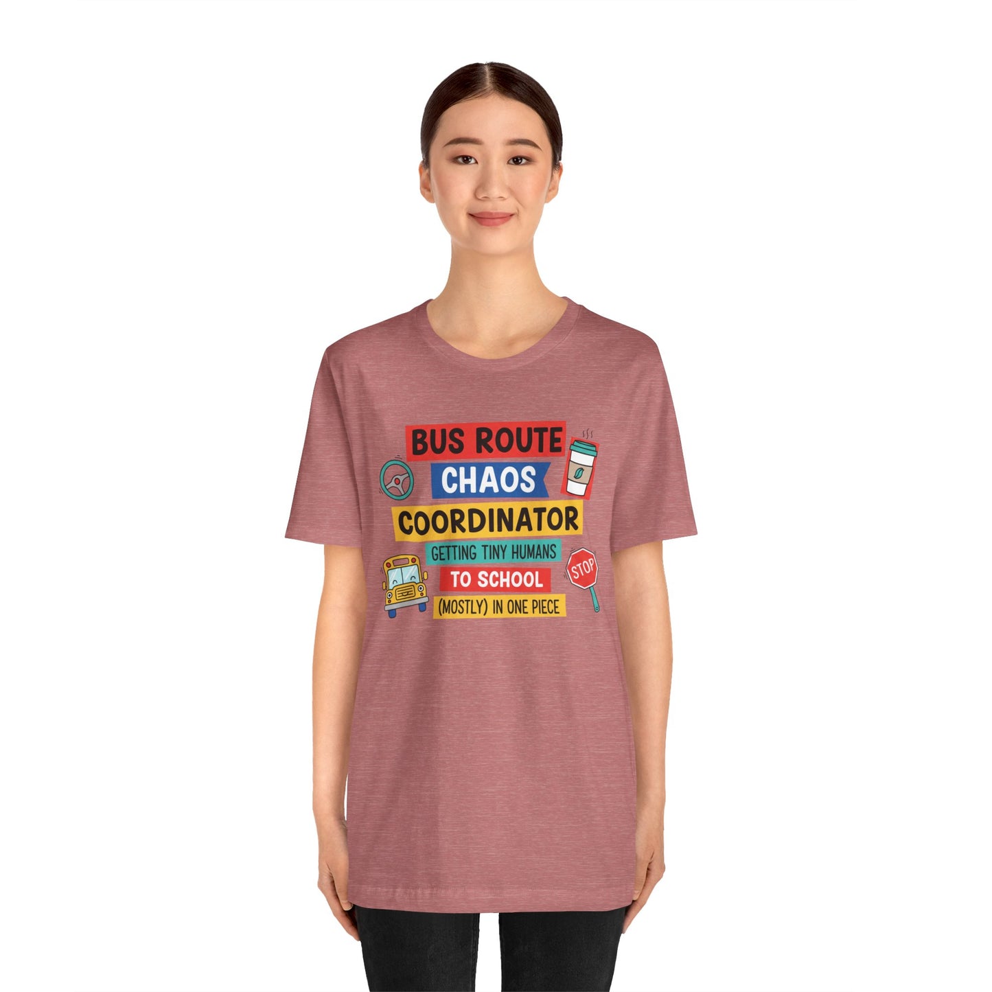 Bus Route Chaos Coordinator Tee — "Getting Tiny Humans to School (Mostly) in One Piece)"