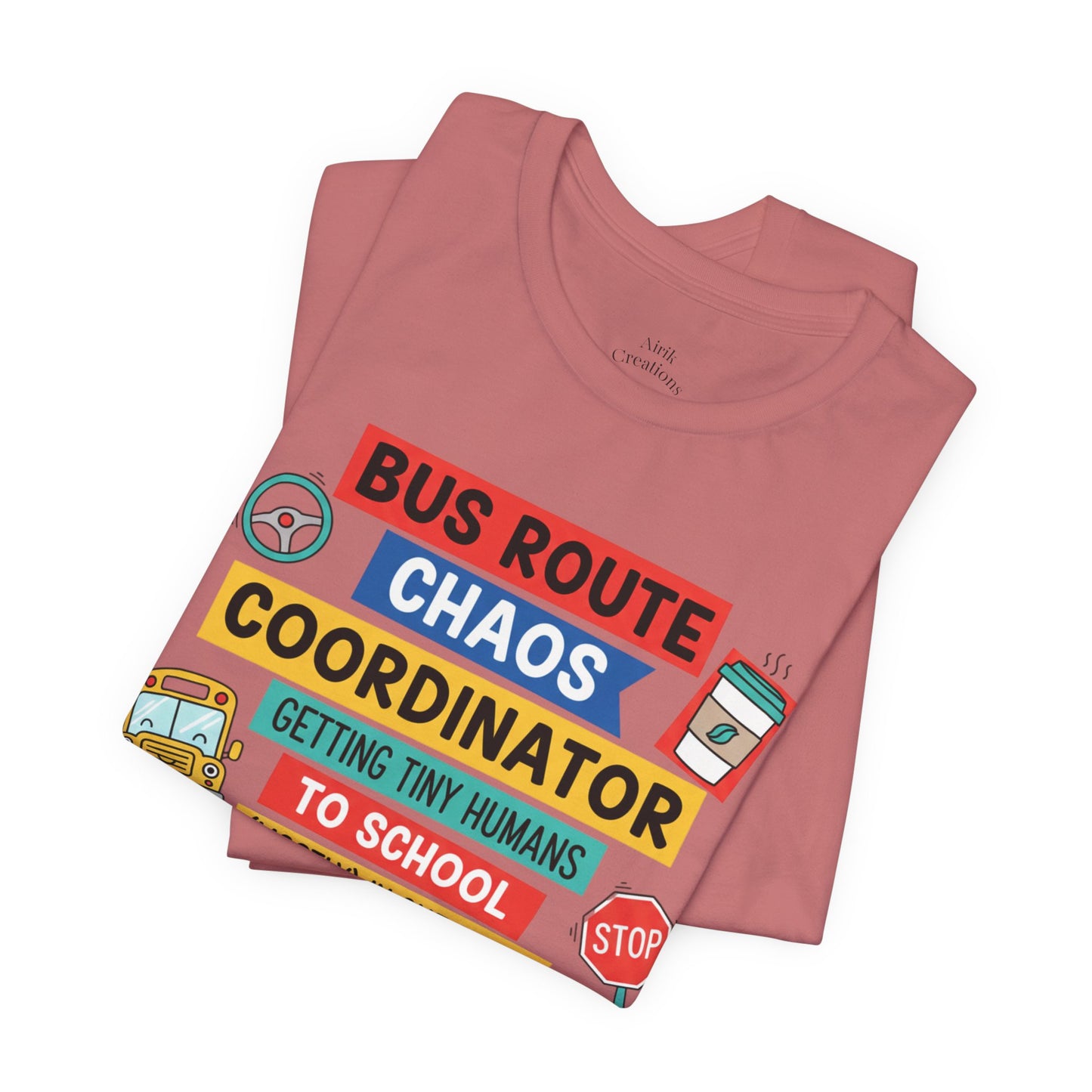 Bus Route Chaos Coordinator Tee — "Getting Tiny Humans to School (Mostly) in One Piece)"