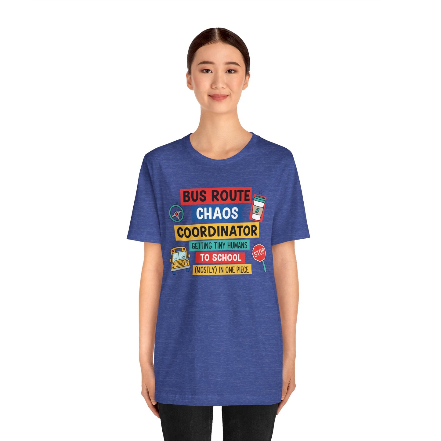 Bus Route Chaos Coordinator Tee — "Getting Tiny Humans to School (Mostly) in One Piece)"