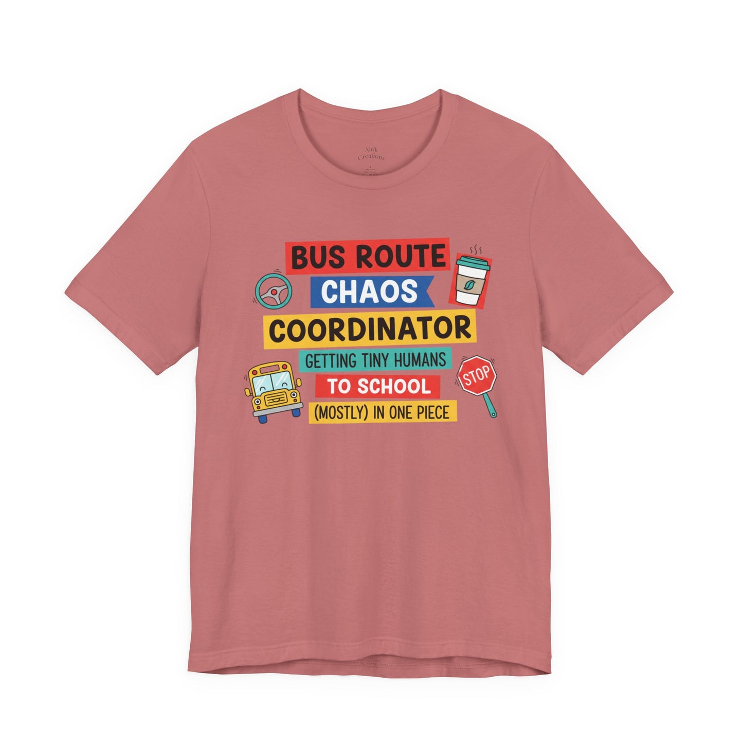 Bus Route Chaos Coordinator Tee — "Getting Tiny Humans to School (Mostly) in One Piece)"