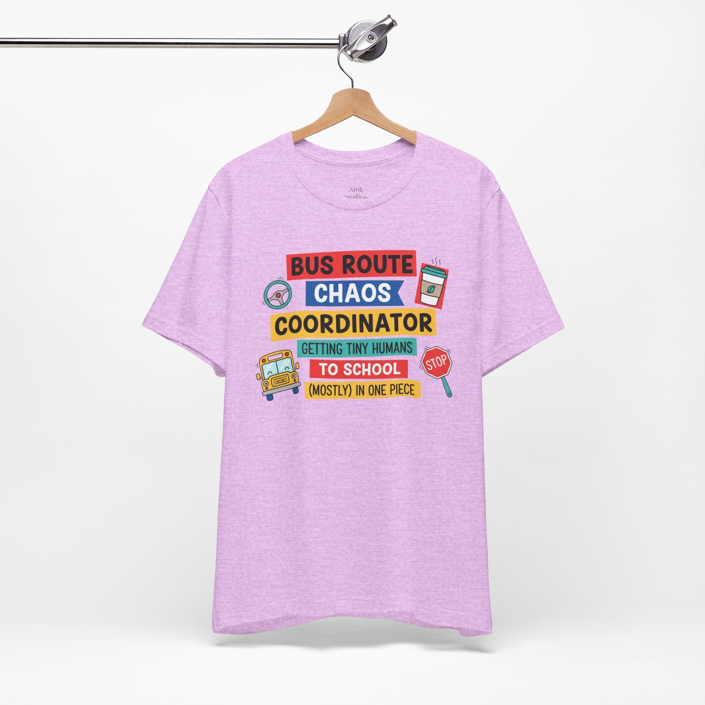 Bus Route Chaos Coordinator Tee — "Getting Tiny Humans to School (Mostly) in One Piece)"